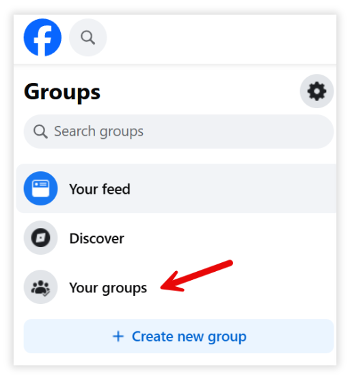 Screenshot of the Facebook Groups page. A red arrow points to 'Your groups' in the left-hand menu, showing users where to click to view and manage their Facebook Groups.