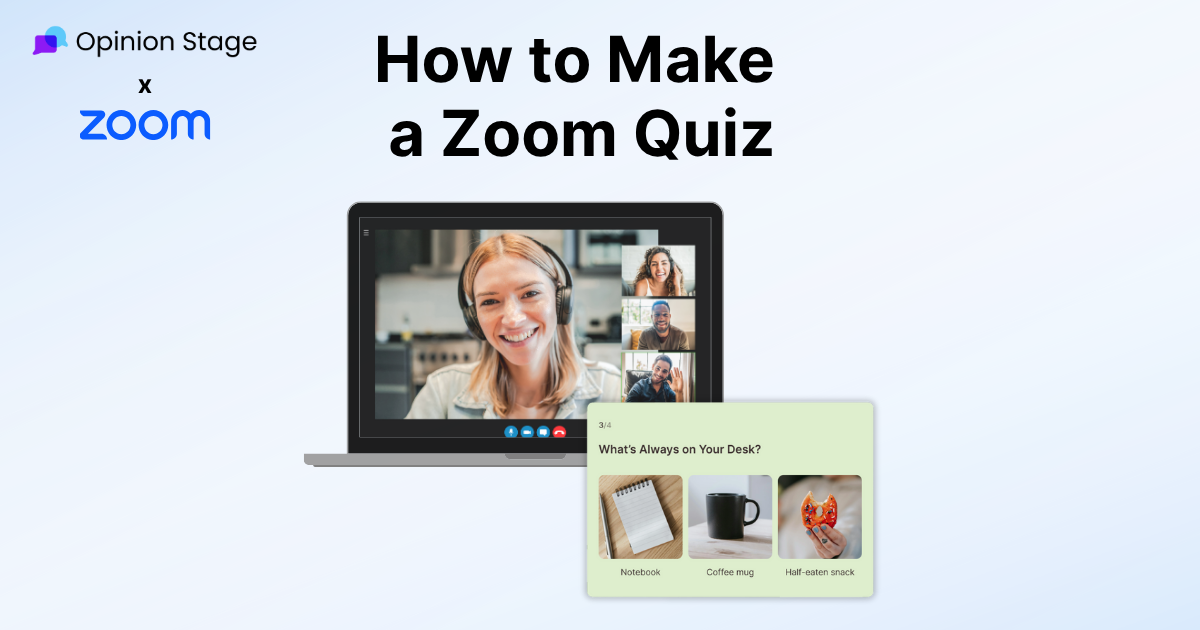 Image showing a Zoom video call on a laptop with four smiling participants, alongside a fun quiz question. The title reads “How to Make a Zoom Quiz,” with the logos of Opinion Stage and Zoom at the bottom.